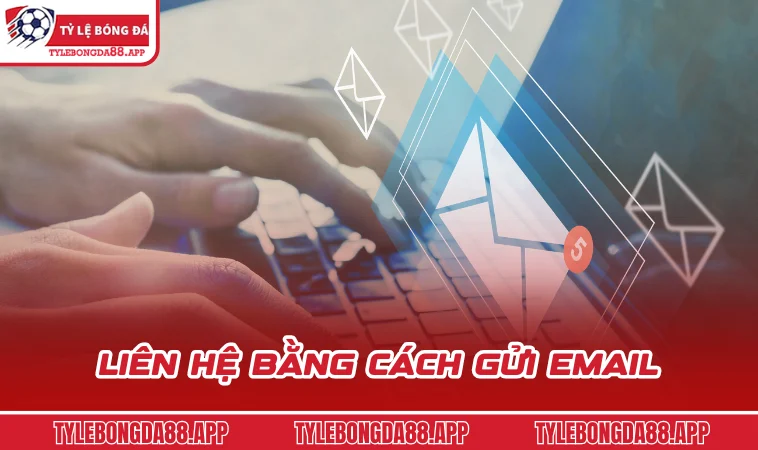 Liên hệ bằng cách gửi email